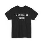 "I'd Rather Be Fishing" Heavy Cotton Tee