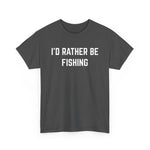 "I'd Rather Be Fishing" Heavy Cotton Tee