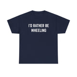 "I'd Rather Be Wheeling" Heavy Cotton Tee