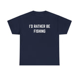 "I'd Rather Be Fishing" Heavy Cotton Tee